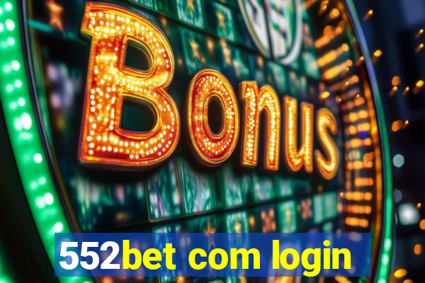 552bet com login